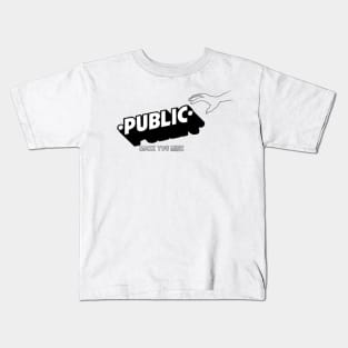 PUBLIC make You mine Kids T-Shirt